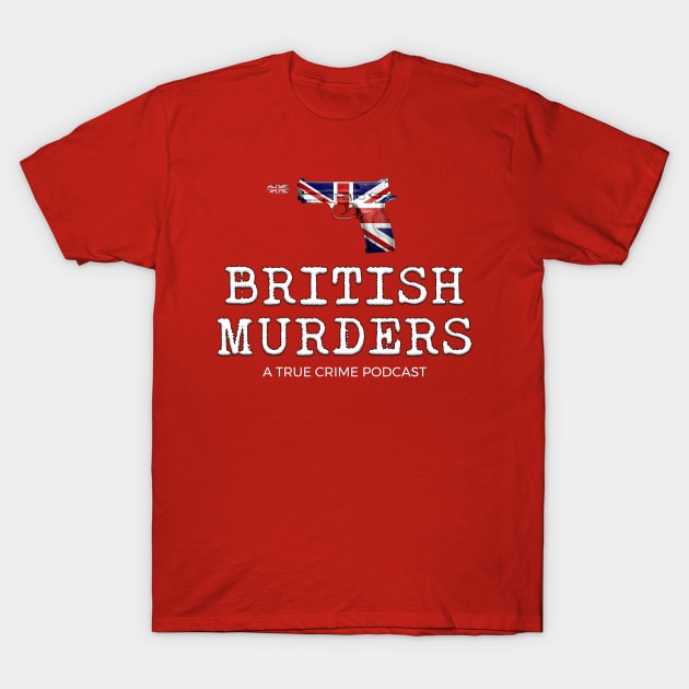 British Murders Main Logo T-Shirt by British Murders